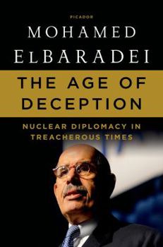 Paperback The Age of Deception: Nuclear Diplomacy in Treacherous Times Book