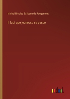 Il faut que jeunesse se passe (French Edition)