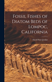 Hardcover Fossil Fishes of Diatom Beds of Lompoc, California Book