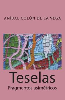 Paperback Teselas: Fragmentos asimetricos [Spanish] Book