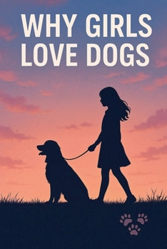 Paperback Why Girls Love Dogs Book