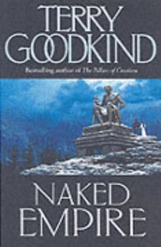 Naked Empire - Book #8 of the Sword of Truth