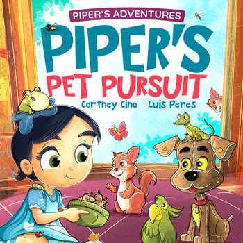 Paperback Piper's Pet Pursuit: A Funny Picture Book about One Little Girl's Quirky Path to Pet Ownership Book