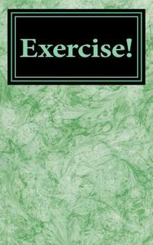 Paperback Exercise!: Its Now or Never!! Book
