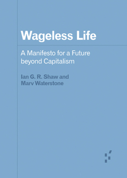 Paperback Wageless Life: A Manifesto for a Future Beyond Capitalism Book