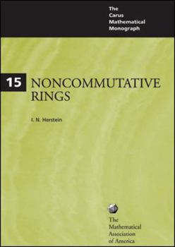 Noncommutative Rings - Book #15 of the Carus Mathematical Monographs