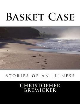 Paperback Basket Case: Stories of an Illness Book