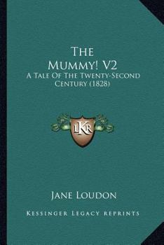 Paperback The Mummy! V2: A Tale Of The Twenty-Second Century (1828) Book