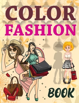 Color Fashion Book: I Love Fashion Coloring Book