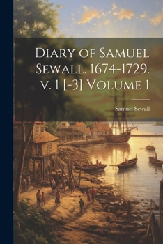 Paperback Diary of Samuel Sewall. 1674-1729. v. 1 [-3] Volume 1 Book