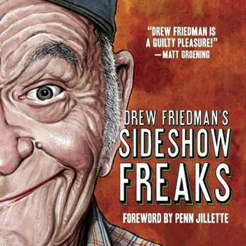 Hardcover Drew Friedman's Sideshow Freaks Book
