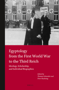 Paperback Egyptology from the First World War to the Third Reich: Ideology, Scholarship, and Individual Biographies Book