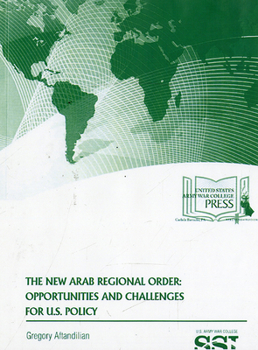 Paperback The New Arab Regional Order: Opportunities and Challenges for U.S. Policy Book