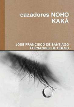 Hardcover Cazadores Noho Kaka [Spanish] Book