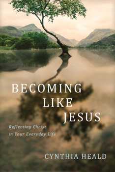 Paperback Becoming Like Jesus: Reflecting Christ in Your Everyday Life Book