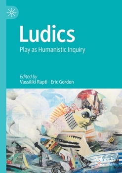 Paperback Ludics: Play as Humanistic Inquiry Book