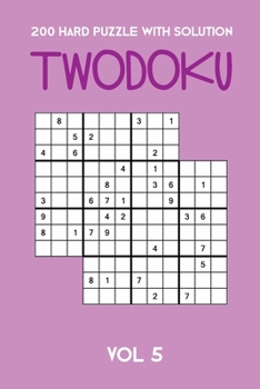 Paperback 200 Hard Puzzle With Solution Twodoku Vol 5: Two overlapping Sudoku, puzzle booklet, 2 puzzles per page Book
