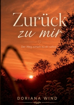 Paperback Zurück zu mir: Der weg zurück zu dir selbst [German] Book