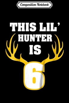 Composition Notebook: Kids 6th Birthday Girls Hunting Deer 6 Year Old Journal/Notebook Blank Lined Ruled 6x9 100 Pages