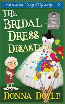Paperback The Bridal Dress Disaster: Christian Cozy Mystery Book