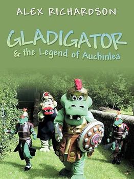 Paperback Gladigator & the Legend of Auchinlea Book