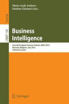 Paperback Business Intelligence: Second European Summer School, Ebiss 2012, Brussels, Belgium, July 15-21, 2012, Tutorial Lectures Book