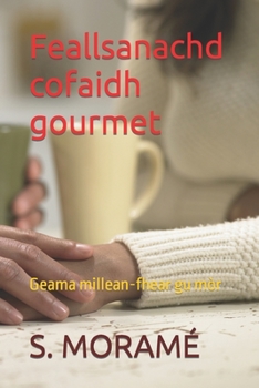 Paperback Feallsanachd cofaidh gourmet: Geama millean-fhear gu mòr [Gaelic] Book