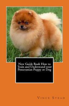 Paperback New Guide Book How to Train and Understand your Pomeranian Puppy or Dog Book