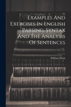 Paperback Examples And Exercises In English Parsing, Syntax And The Analysis Of Sentences Book