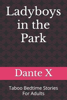 Paperback Ladyboys in the Park: Taboo Bedtime Stories For Adults Book