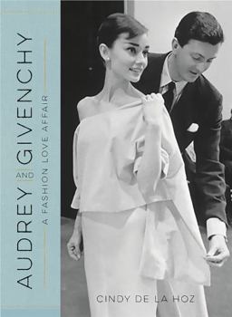 Hardcover Audrey and Givenchy: A Fashion Love Affair Book