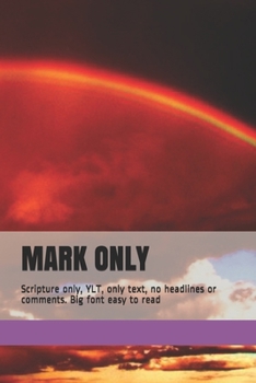 Paperback Mark Only: Scripture only, YLT, only text, no headlines or comments. Big font easy to read Book