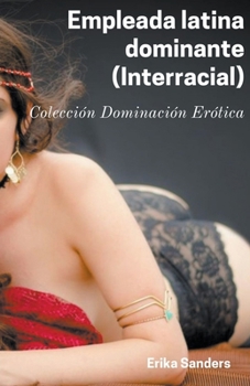Paperback Empleada Latina Dominante (Interracial) [Spanish] Book