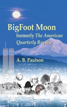 Paperback BigFoot Moon: formerly The American Quarterly Review Book