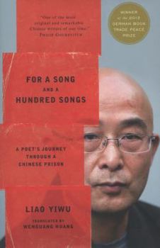 Hardcover For a Song and a Hundred Songs: A Poet's Journey Through a Chinese Prison Book