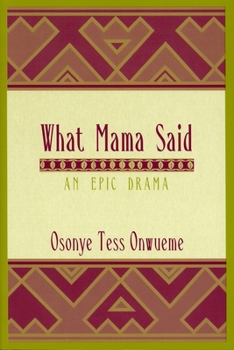 Paperback What Mama Said: An Epic Drama Book