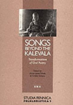 Paperback Songs Beyond the Kalevala: Transformations of Oral Poetry Book