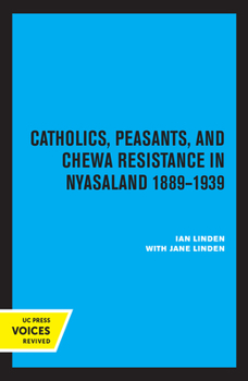 Hardcover Catholics, Peasants, and Chewa Resistance in Nyasaland Book