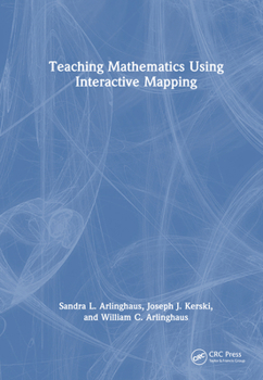 Hardcover Teaching Mathematics Using Interactive Mapping Book