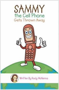 Hardcover Sammy the Cell Phone Gets Thrown Away Book