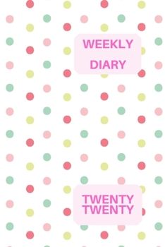 Paperback Weekly Diary Twenty twenty: 6x9 week to a page 2020 diary planner. 12 months monthly planner, weekly diary & lined paper note pages. Perfect for t Book
