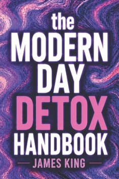 Paperback The Modern Day Detox Handbook Book