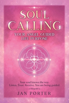 Paperback Soul Calling, your Angel guided life purpose Book