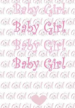 Baby Girl: Baby, Girl, Pink, Notebbook