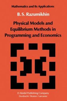 Paperback Physical Models and Equilibrium Methods in Programming and Economics Book
