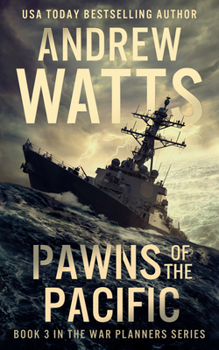 Pawns of the Pacific (The War Planners #3) - Book #3 of the War Planners