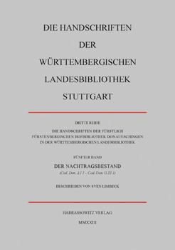 Paperback Die Handschriften Der Furstlich Furstenbergischen Hofbibliothek Donaueschingen in Der Wurttembergischen Landesbibliothek Stuttgart: Der Nachtragsbesta [German] Book