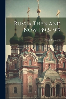 Russia Then and Now 1892-1917