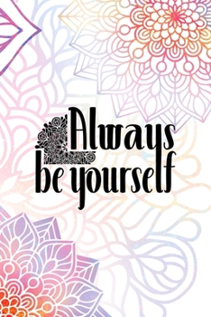 Paperback Always Be Yourself: All Purpose 6x9 Blank Lined Notebook Journal Way Better Than A Card Trendy Unique Gift Rainbow Mandala Book