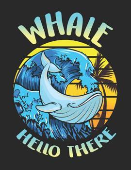 Paperback Whale Hello There: Wave Notebook for Incurable Flirts Book